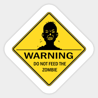 Warning:  Do Not Feed the Zombie Sticker